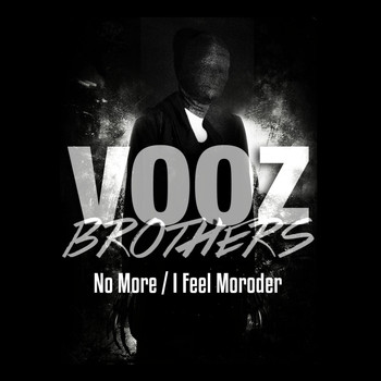Vooz Brothers - No More / I Feel Moroder