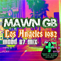 MAWN GB - Los Angeles 1982 (Mood 87 Mix)
