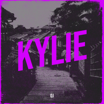 OJ - Kylie (Explicit)