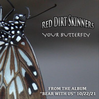 Red Dirt Skinners - Your Butterfly