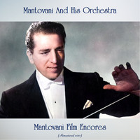 Mantovani And His Orchestra - Mantovani Film Encores (Remastered 2021)