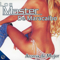 Los Master De Maracaibo - Aroma de Mujer