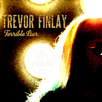 Trevor Finlay - Terrible Liar