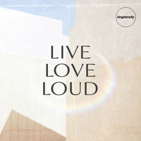 Kingdomcity - Live Love Loud
