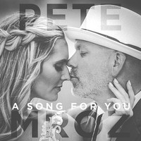 Pete Mroz - A Song for You