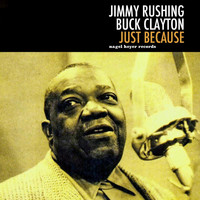 Jimmy Rushing - Just Because