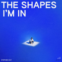 Stephen Day - The Shapes I'm In