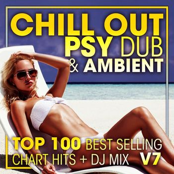 DoctorSpook, DJ Acid Hard House, Dubstep Spook - Chill Out Psy Dub & Ambient Top 100 Best Selling Chart Hits + DJ Mix V7