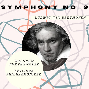 Wilhelm Furtwängler, Berliner Philharmoniker - Symphony No. 9 - Beethoven