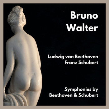 Bruno Walter - Symphonies by Beethoven & Schubert