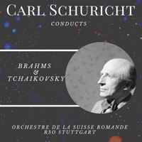 Carl Schuricht - Carl Schuricht conducts Brahms & Tchaikovsky