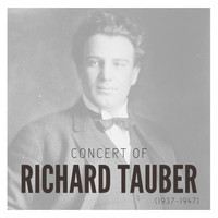 Richard Tauber - Concert Of Richard Tauber (1937-1947)