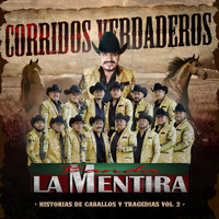 Banda La Mentira - Corridos Verdaderos (Historias De Caballos Y Tragedias, Vol. 2)