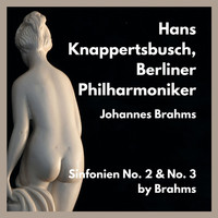 Johannes Brahms - Sinfonien No. 2 & No. 3 by Brahms
