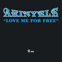 Akinyele - Love Me For Free