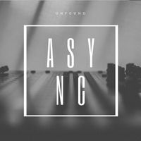Async - Unfound
