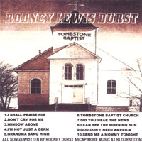 Rodney Lewis Durst - Tombstone Baptist Church