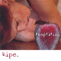 Ripe - Temptation