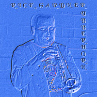 Rick Gardner - Rubberhorn