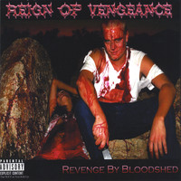 Reign of Vengeance - Revenge By Bloodshed