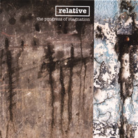 Relative - The Progress of Stagnation
