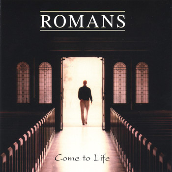Romans - Come to Life