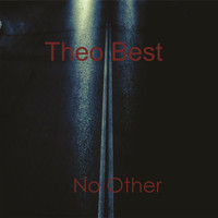 Theo Best - No Other