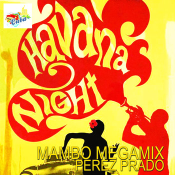 Perez Prado - Havana Night Mambo Megamix