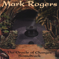 Mark Rogers - The Oracle of Changes Soundtrack