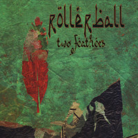 Rollerball - Two Feathers (Explicit)