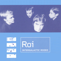Roi - Intergalactic Rodeo