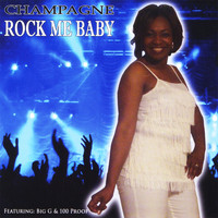 Champagne - Rock Me Baby