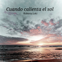 Roberta Loki - Cuando Calienta El Sol
