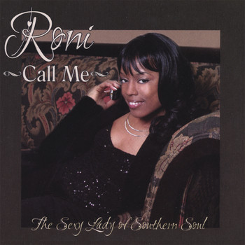 Roni "Sexy Lady of Southern Soul" - Call Me