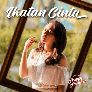 Ikatan Cinta 2021 Happy Asmara Mp3 Downloads 7digital United States