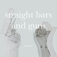 Roemer - Straight Bars and Guns