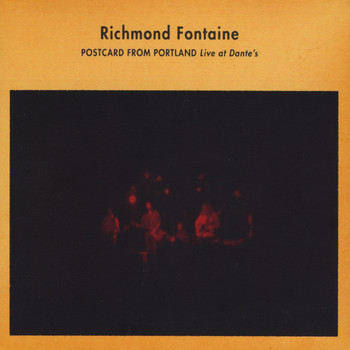 Richmond Fontaine - Postcard from Portland: Live at Dante's (Explicit)