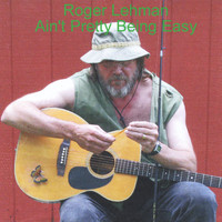 Roger Lehman - Ain't Pretty Being Easy