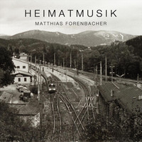 Matthias Forenbacher - Heimatmusik