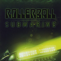 Rollerball - Submarine