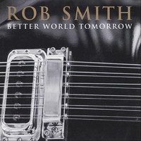 Rob Smith - Better World Tomorrow