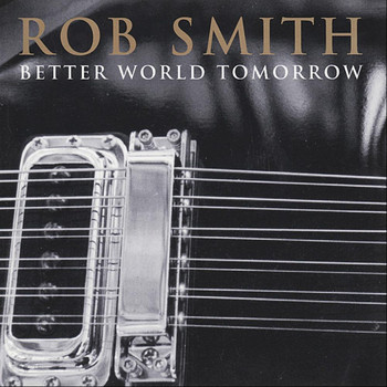 Rob Smith - Better World Tomorrow