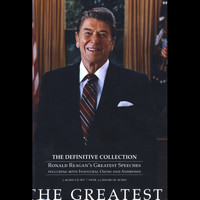 Ronald Reagan - The Greatest:The Definitive Collection-Ronald Reagan's Greatest Speeches