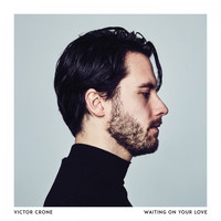 Victor Crone - Waiting on Your Love