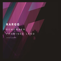 Kargo - Remember / Promised Land