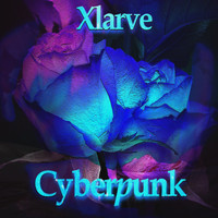 Xlarve - Cyberpunk (Trance Mush Mix)