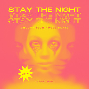 Various Artists - Stay The Night (Groovy Tech House Beats), Vol. 4