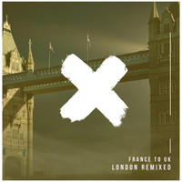 France to UK - London Remixed