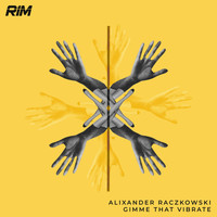 Alixander Raczkowski - Gimme That Vibrate