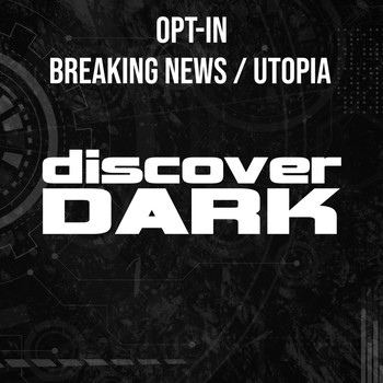 Opt-in - Breaking News / Utopia